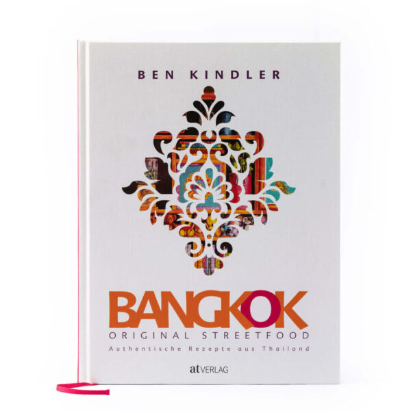 Bangkok Original Streetfood - Authentische Rezepte aus Thailand